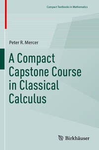 Abbildung von: A Compact Capstone Course in Classical Calculus - Birkhäuser