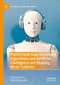 Cover: Platformed! How Streaming, Algorithms and Artificial Intelligence are Shaping Music Cultures - Palgrave Macmillan