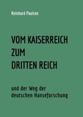 Cover: VOM KAISERREICH ZUM DRITTEN REICH und der Weg der deutschen Hanseforschung - tredition
