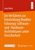 Cover: Ein Verfahren zur Entwicklung flexibler Fahrzeug-Software- und -Hardware-Architekturen unter Unsicherheit - Springer Vieweg