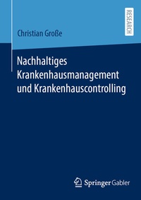 Abbildung von: Nachhaltiges Krankenhausmanagement und Krankenhauscontrolling - Springer Gabler