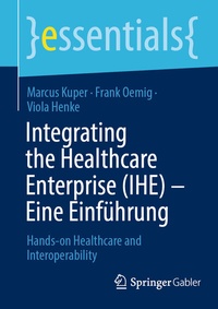 Abbildung von: Integrating the Healthcare Enterprise (IHE) - Eine Einführung - Springer Gabler