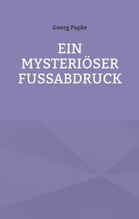Abbildung von: EIN MYSTERIÖSER FUSSABDRUCK - BoD - Books on Demand