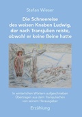 Cover: Die Schneereise des weisen Knaben Ludwig, der nach Transjulien reiste, obwohl er keine Beine hatte - Buchschmiede von Dataform Media GmbH