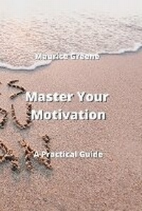 Enlarge image Cover: Master Your Motivation - Maurice Greene