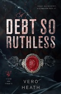 Cover: A Debt So Ruthless (Titans and Tyrants, #1) - Peace Weaver Press Inc.