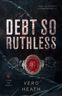 Enlarge image Cover: A Debt So Ruthless (Titans and Tyrants, #1) - Peace Weaver Press Inc.