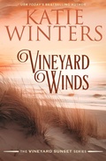 Cover: Vineyard Winds (A Vineyard Sunset Series, #18) - Katie Winters