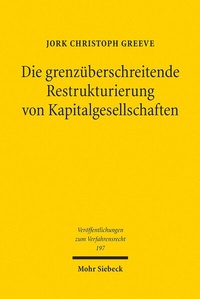 Abbildung von: Die grenzüberschreitende Restrukturierung von Kapitalgesellschaften - Mohr Siebeck