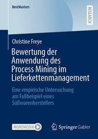 Abbildung von: Bewertung der Anwendung des Process Mining im Lieferkettenmanagement - Springer Gabler