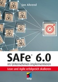 Cover: SAFe&reg; 6.0 im Unternehmen implementieren - MITP
