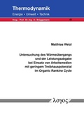 Cover: Untersuchung des W&auml;rme&uuml;bergangs und der Leistungsabgabe bei Einsatz von Arbeitsmedien mit geringem Treibhauspotenzial im Organic Rankine Cycle - Logos Berlin