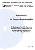 Cover: Der Rippensubstitutionsfaktor - Ein Beitrag zur Vereinfachung und Beschleunigung von thermischen Simulationen am Beispiel eines Brennelementlagerbeh&auml;lters - Shaker
