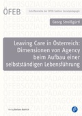 Cover: Leaving Care in &Ouml;sterreich: Dimensionen von Agency beim Aufbau einer selbstst&auml;ndigen Lebensf&uuml;hrung - Verlag Barbara Budrich