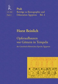 Abbildung von: Opferaufbauten vor Göttern in Tempeln der griechisch-römischen Epoche Ägyptens - J.H.Röll Verlag