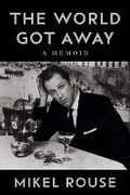 Cover: The World Got Away - University of Illinois Press