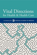 Cover: Vital Directions for Health & Health Care - National Academies Press