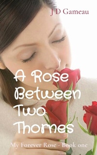 Abbildung von: Rose Between Two Thornes - Distributed By Ingram Spark
