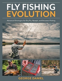 Abbildung von: Fly Fishing Evolution - Globe Pequot