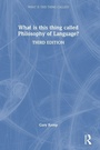 Cover: What is this thing called Philosophy of Language? - Routledge