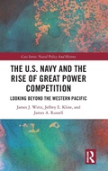 Cover: The U.S. Navy and the Rise of Great Power Competition - Routledge
