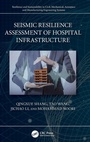 Cover: Seismic Resilience Assessment of Hospital Infrastructure - CRC Press