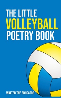 Abbildung von: The Little Volleyball Poetry Book - IngramSpark