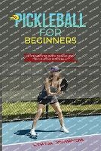 Abbildung von: Pickleball for Beginners - IngramSpark