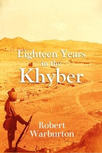 Abbildung von: Eighteen Years in the  Khyber  1879-1898 - Bookcrop