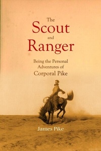 Enlarge image Cover: The Scout and Ranger Being the Personal Adventures of Corporal Pike - Bookcrop