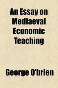 Enlarge image Cover: An Essay on Mediaeval Economic Teaching - Rarebooksclub.com