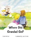 Cover: Where Did Grandad Go? - Austin Macauley Publishers