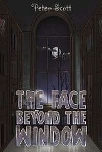 Enlarge image Cover: The Face Beyond the Window - Austin Macauley Publishers
