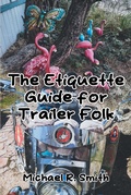 Cover: The Etiquette Guide for Trailer Folk - Page Publishing, Inc.