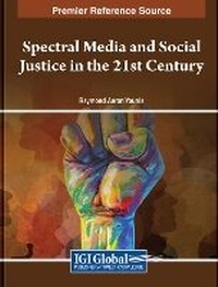 Abbildung von: Spectral Media and Social Justice in the 21st Century - IGI Global