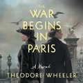Cover: The War Begins in Paris - Little Brown and Company