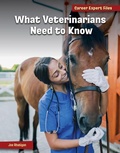 Cover: What Veterinarians Need to Know - Cherry Lake Publishing