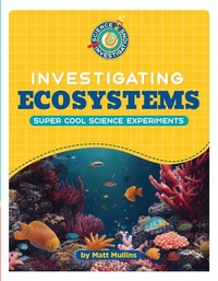 Enlarge image Cover: Investigating Ecosystems - Cherry Lake Publishing