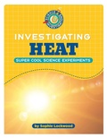 Cover: Investigating Heat - Cherry Lake Publishing