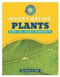 Cover: Investigating Plants - Cherry Lake Publishing