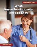 Cover: What Nurse Practitioners Need to Know - Cherry Lake Publishing