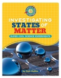 Cover: Investigating States of Matter - Cherry Lake Publishing