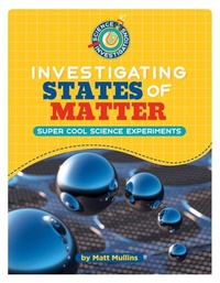 Enlarge image Cover: Investigating States of Matter - Cherry Lake Publishing