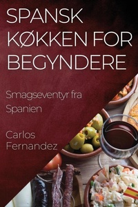 Abbildung von: Spansk Kokken for Begyndere - Carlos Fernandez