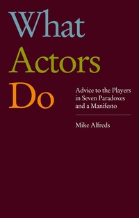 Abbildung von: What Actors Do - Nick Hern Books