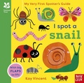 Cover: National Trust: My Very First Spotter's Guide: I Spot a Snail - Nosy Crow Ltd