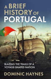 Abbildung von: A Brief History of Portugal - Dominic Haynes History