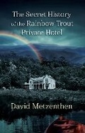 Cover: The Secret History of the Rainbow Trout Private Hotel - Ford Street Publishing Pty Ltd