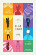 Cover: The Little Book of Pride Heroes - Smith Street Books