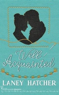 Cover: Well Acquainted - Smartypants Romance